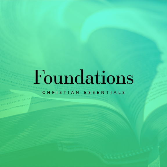 Covenant Foundations Study: Christian Essentials